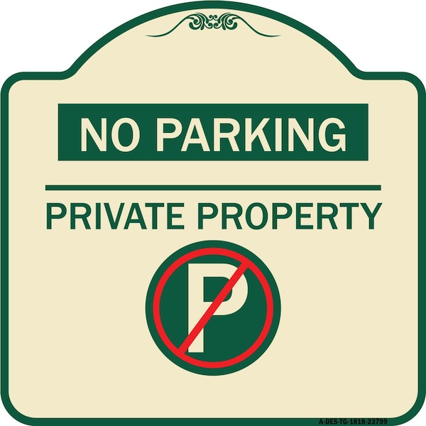 No Parking Private Property W/ No Parking Heavy-Gauge Aluminum Sign, 18" x 18", TG-1818-23799